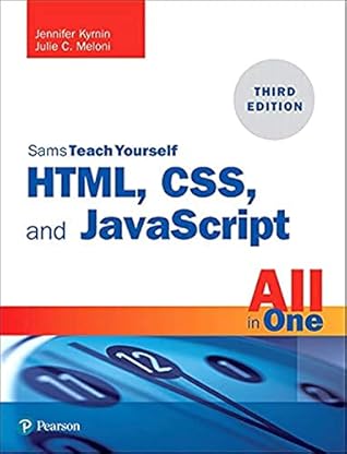 HTML, CSS, and JavaScript All in One: Covering HTML5, CSS3, and ES6, Sams Teach Yourself