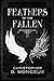 Feathers of the Fallen: Awake, Arise, of Be Forever Fallen