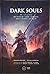 Dark Souls: Beyond the Grav...