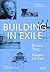 Building in Exile - Bruno T...