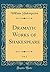 Dramatic Works of Shakespeare, Vol. 1