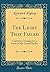 The Light That Failed: 'Captains Courageous' a Story of the Grand Banks (Classic Reprint)