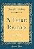 A Third Reader (Classic Reprint)