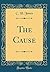 The Cause by C H James