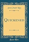 Quickened (Classic Reprint) Quickened (Classic Reprint)