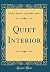 Quiet Interior (Classic Reprint)