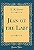 Jean of the Lazy (Classic Reprint)