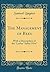The Management of Bees: With a Description of the "Ladies' Safety Hive" (Classic Reprint)