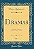 Dramas, Vol. 3: And Other P...