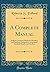 A Complete Manual: Pollard's Synthetic Method of Reading and Spelling; Designed to Accompany Synthetic Readers and Spellers (Classic Reprint)