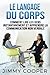 Le Langage Du Corps: Commen...