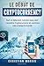 Le Debut de Cryptocurrency by Christian Morris