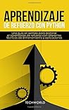 Aprendizaje de Refuerzo Con Python: Una Guia Sin Sentido Para Dominar El Aprendizaje de Refuerzo Con Diferentes Tecnicas de Entrenamiento y Aplicaciones (Spanish Edition) Aprendizaje de Refuerzo Con Python: Una Guia Sin Sentido Para Dominar El Aprendizaje de Refuerzo Con Diferentes Tecnicas de Entrenamiento y Aplicaciones (Spanish Edition)