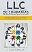 LLC Una guía completa para principiantes de compañías de resp... by Stuart  Broad