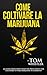 Come coltivare la Marijuana...