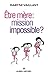 Etre mère : mission impossible ?