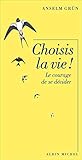 Choisis la vie !:...