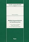 Mobile Kommunikation Im Familiensystem: Zu Den Chancen Und Risiken Mobiler Kommunikation Fur Das Familiale Zusammenleben (Familie Und Gesellschaft) (German Edition)