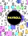 Payroll: A Guide to Keeping Business Records Payroll: A Guide to Keeping Business Records
