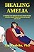 Healing Amelia: Taming Your...