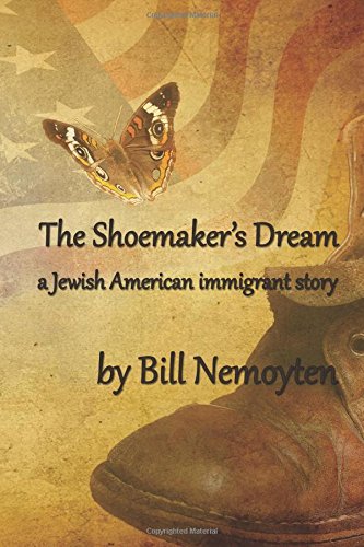 The Shoemaker's Dream: a Jewish American immigrant story (Paperback)