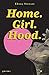 Home. Girl. Hood. by Ebony Stewart
