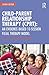 Child Parent Relationship Therapy (CPRT), 2nd Edition: A 10-Session Filial Therapy Model