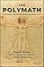 The Polymath: Unlocking the Power of Human Versatility