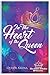 In the Heart of the Queen: ...