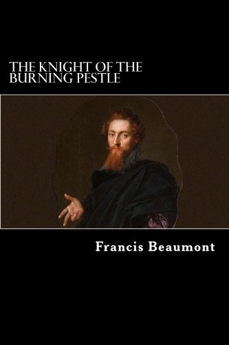 The Knight of the Burning Pestle