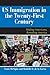 U.S. Immigration in the Twenty-First Century: Making Americans, Remaking America