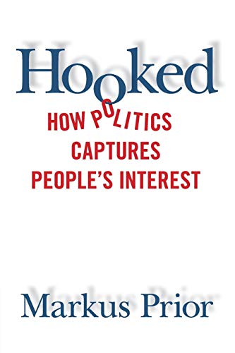 Hooked: How Politics Captures People's Interest (Paperback)