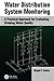 Water Distribution System Monitoring: A Practical Approach for Evaluating Drinking Water Quality
