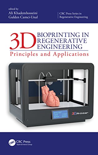 3D Bioprinting in Regenerative Engineering:: Principles and Applications (CRC Press Series In Regenerative Engineering)