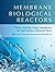 Membrane Biological Reactors: Theory, Modeling, Design, Management and Applications to Wastewater Reuse