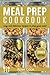 Meal Prep Cookbook: Easy an...