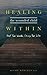 Healing the Wounded Child Within: Heal Your Wounds, Change Your Life
