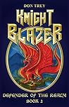 Knight Blazer: Defender of the Realm - Book 2 Knight Blazer: Defender of the Realm - Book 2