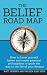The Belief Road Map by Matt Gersper