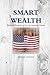 Smart Wealth: Financial Freedom to Live the American Dream