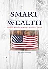 Smart Wealth: Financial Freedom to Live the American Dream