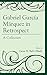 Gabriel García Márquez in Retrospect: A Collection