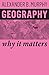 Geography: Why It Matters