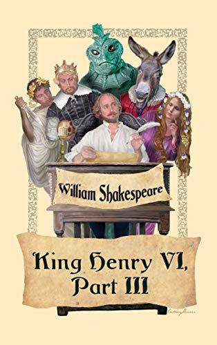 King Henry VI, Part III: A History Play of the Wars of the Roses