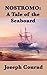 Nostromo: A Tale of the Seaboard