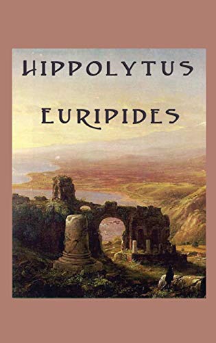 Hippolytus: A Tragedy of Desire, Honour, and Divine Retribution