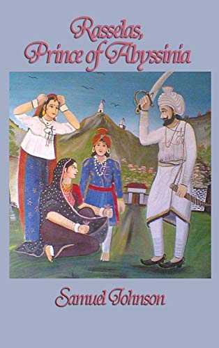Rasselas, Prince of Abyssinia: A Philosophical Tale of the Pursuit of Happiness
