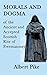 Morals and Dogma of the Ancient and Accepted Scottish Rite of Freemasonry: A Study of Masonic Philosophy, Symbolism, and Tradition