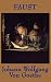 Faust by Johann Wolfgang von Goethe Faust by Johann Wolfgang von Goethe