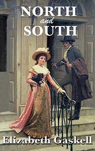North and South: A Victorian Novel of Industry, Class, and Social Change